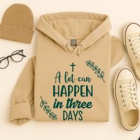 A Lot Can Happen In Three Days Easter Jesus Hoodie