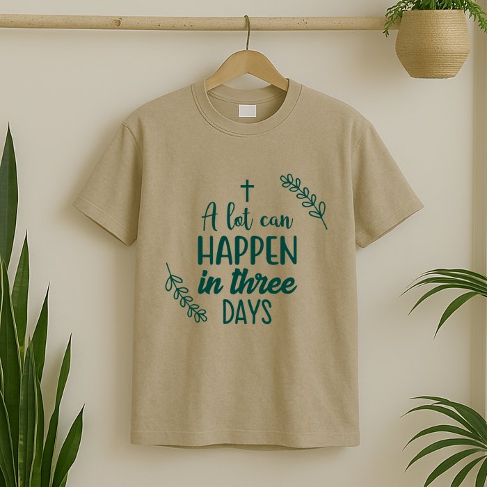 A Lot Can Happen In Three Days Easter Jesus T-Shirt