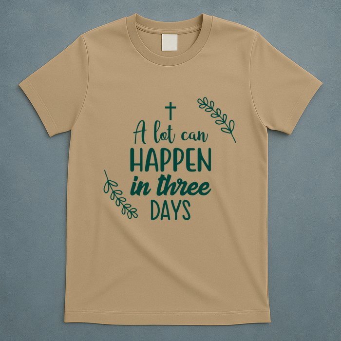 A Lot Can Happen In Three Days Easter Jesus T-Shirt