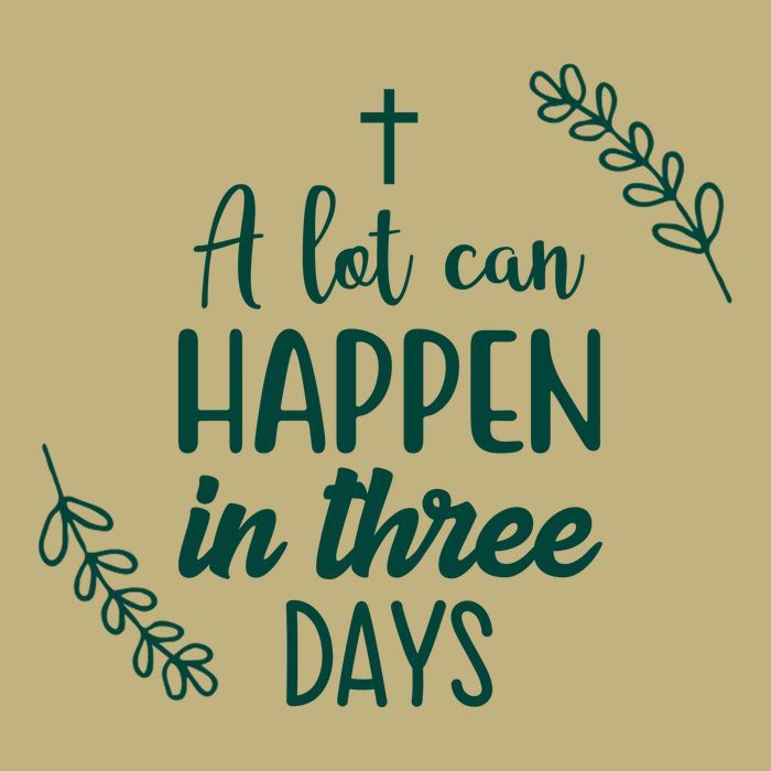 A Lot Can Happen In Three Days Easter Jesus T-Shirt