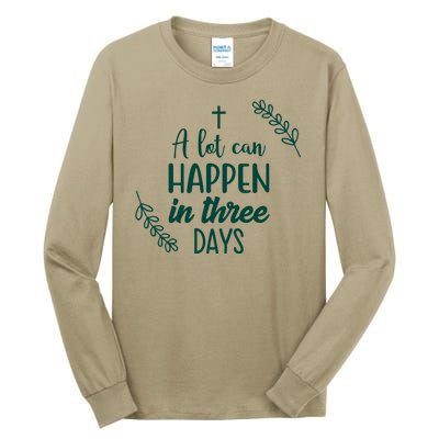 A Lot Can Happen In Three Days Easter Jesus Tall Long Sleeve T-Shirt