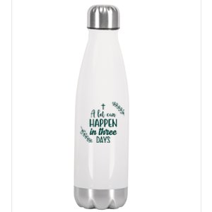 A Lot Can Happen In Three Days Easter Jesus Stainless Steel Insulated Water Bottle