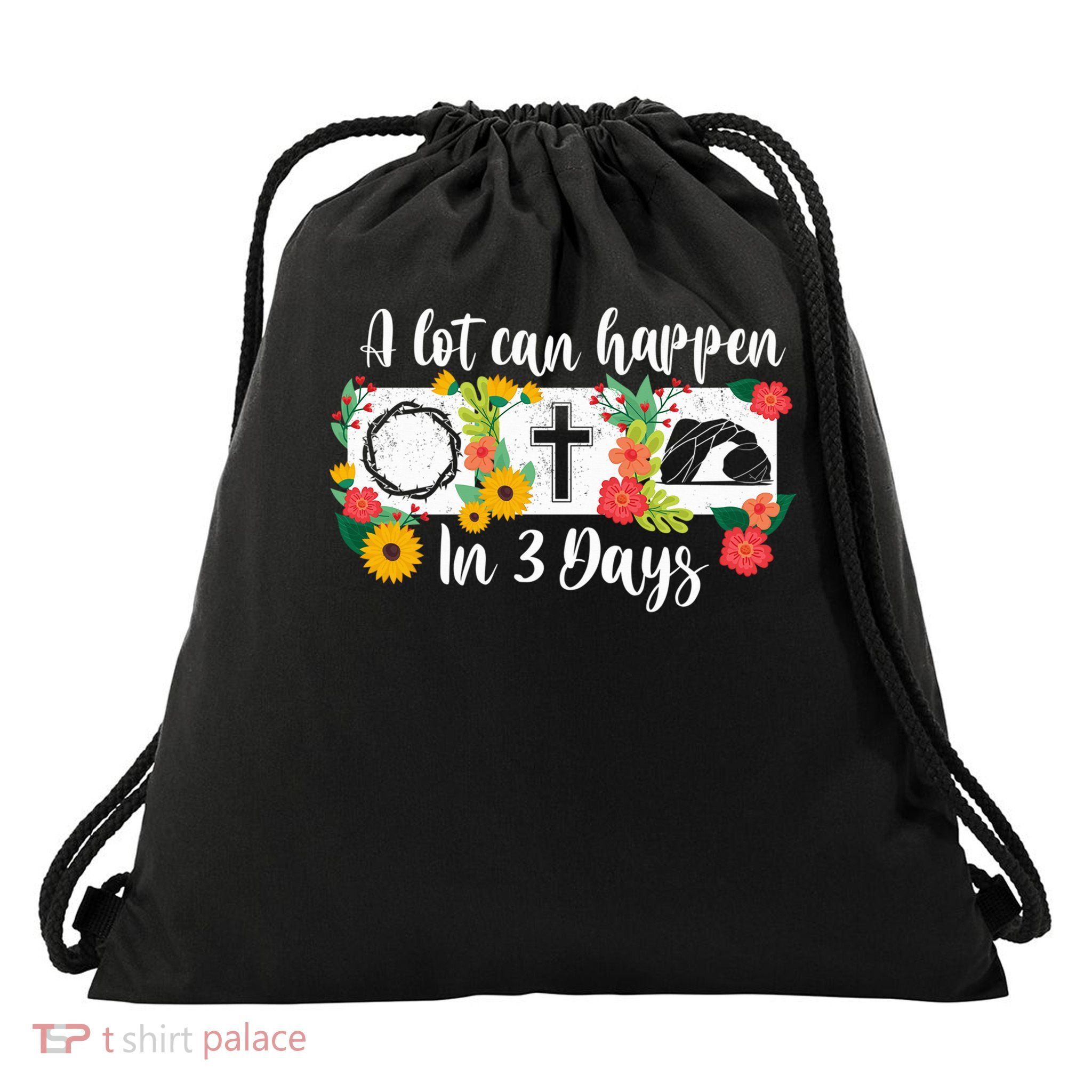 A Lot Can Happen In 3 Days Bible Easter Flower Christian Drawstring Bag
