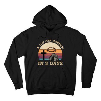 A Lot Can Happen In 3 Days Easter Religious Hoodie