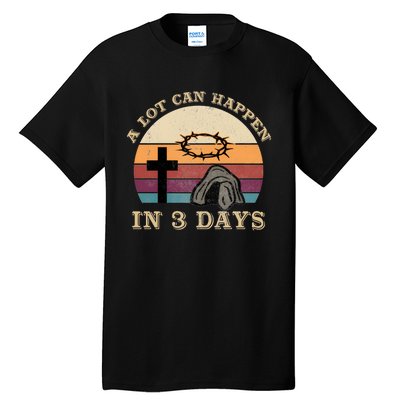 A Lot Can Happen In 3 Days Easter Religious Tall T-Shirt