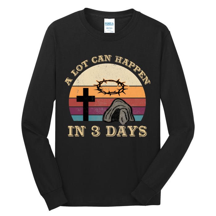 A Lot Can Happen In 3 Days Easter Religious Tall Long Sleeve T-Shirt