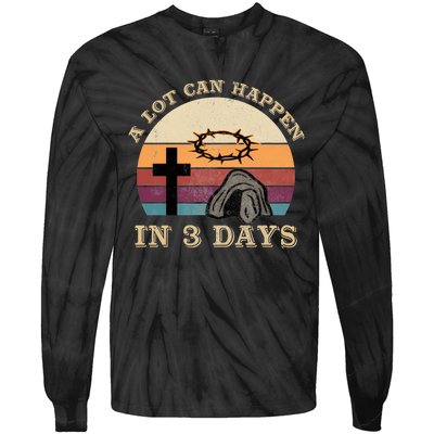 A Lot Can Happen In 3 Days Easter Religious Tie-Dye Long Sleeve Shirt