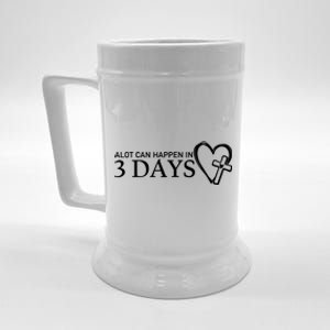 A Lot Can Happen In 3 Days Beer Stein