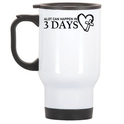 A Lot Can Happen In 3 Days Stainless Steel Travel Mug