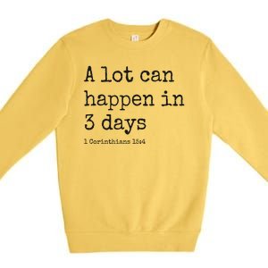 A Lot Can Happen In 3 Days Easter Premium Crewneck Sweatshirt