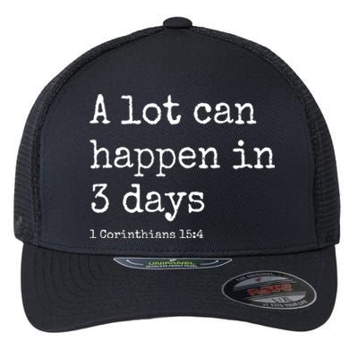 A Lot Can Happen In 3 Days Easter Flexfit Unipanel Trucker Cap