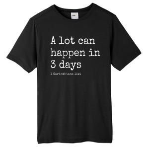 A Lot Can Happen In 3 Days Easter Tall Fusion ChromaSoft Performance T-Shirt