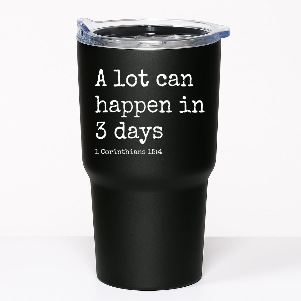A Lot Can Happen In 3 Days Easter Tumbler