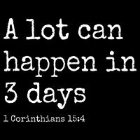 A Lot Can Happen In 3 Days Easter Tie-Dye T-Shirt