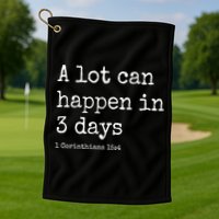 A Lot Can Happen In 3 Days Easter Golf Towel