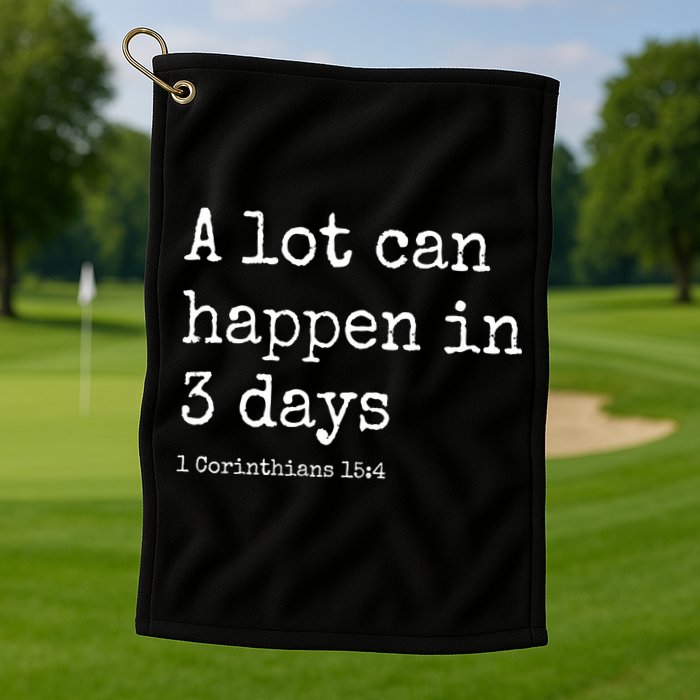 A Lot Can Happen In 3 Days Easter Golf Towel