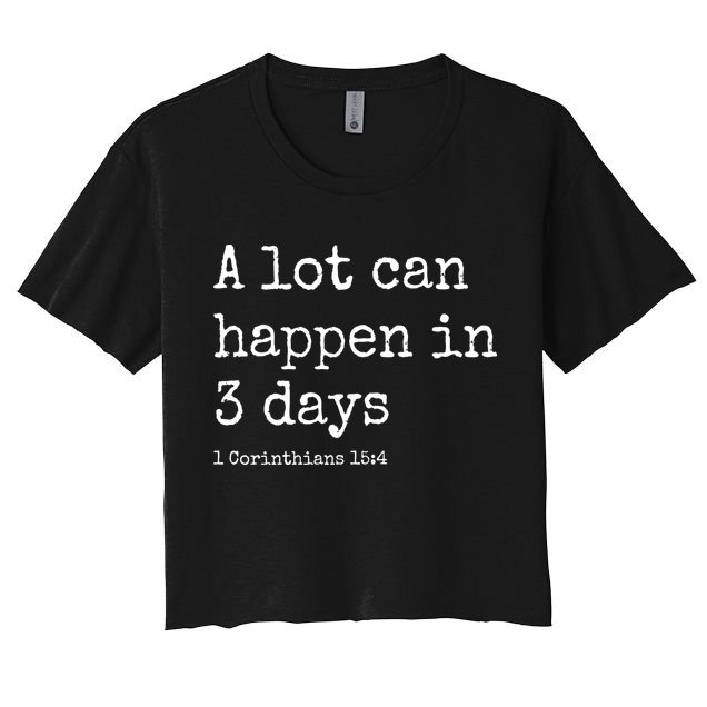 A Lot Can Happen In 3 Days Easter Women's Crop Top Tee