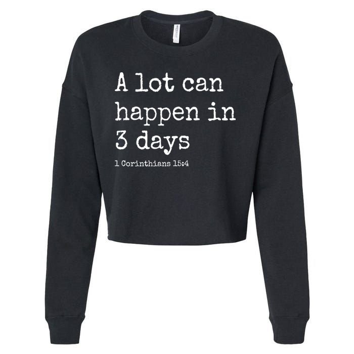 A Lot Can Happen In 3 Days Easter Cropped Pullover Crew