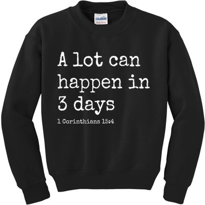 A Lot Can Happen In 3 Days Easter Kids Sweatshirt