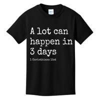 A Lot Can Happen In 3 Days Easter Kids T-Shirt
