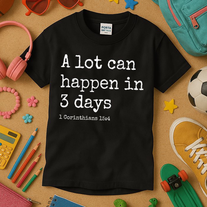 A Lot Can Happen In 3 Days Easter Kids T-Shirt