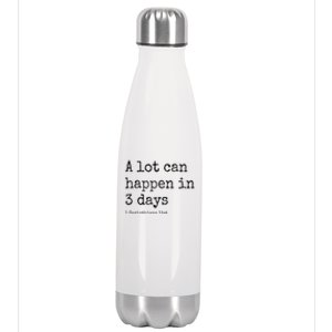 A Lot Can Happen In 3 Days Easter Stainless Steel Insulated Water Bottle