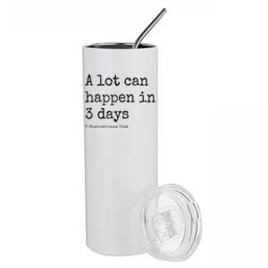 A Lot Can Happen In 3 Days Easter Stainless Steel Tumbler