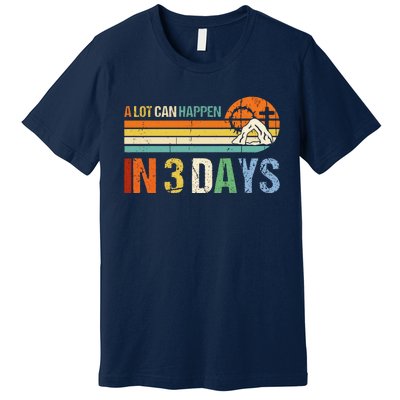 A Lot Can Happen In 3 Days Vintage Retro Christ Jesus God Premium T-Shirt