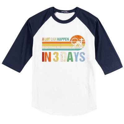 A Lot Can Happen In 3 Days Vintage Retro Christ Jesus God Baseball Sleeve Shirt