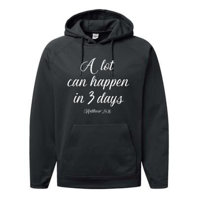 A Lot Can Happen In 3 Days Easter Good Friday Performance Fleece Hoodie