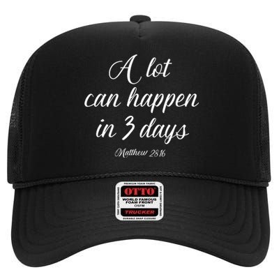 A Lot Can Happen In 3 Days Easter Good Friday High Crown Mesh Back Trucker Hat