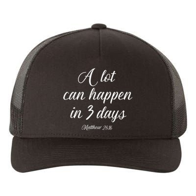 A Lot Can Happen In 3 Days Easter Good Friday Yupoong Adult 5-Panel Trucker Hat