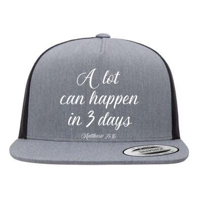 A Lot Can Happen In 3 Days Easter Good Friday Flat Bill Trucker Hat