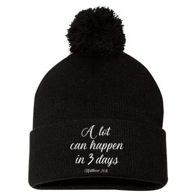 A Lot Can Happen In 3 Days Easter Good Friday Pom Pom 12in Knit Beanie