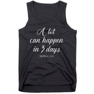 A Lot Can Happen In 3 Days Easter Good Friday Tank Top