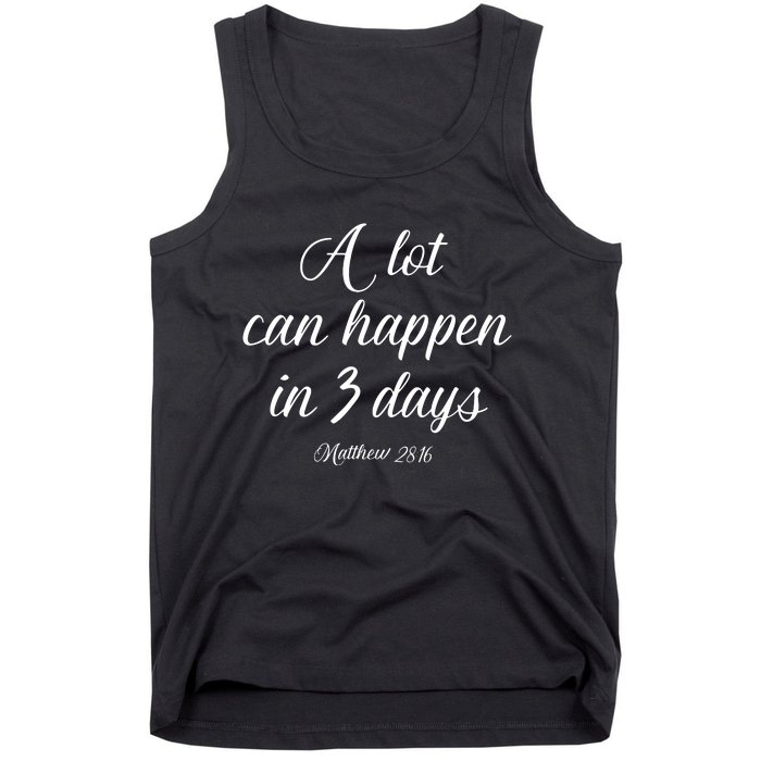 A Lot Can Happen In 3 Days Easter Good Friday Tank Top