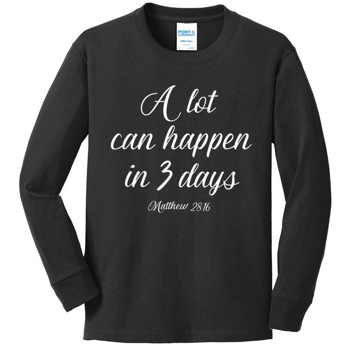 A Lot Can Happen In 3 Days Easter Good Friday Kids Long Sleeve Shirt