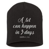 A Lot Can Happen In 3 Days Easter Good Friday Short Acrylic Beanie