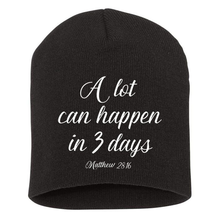 A Lot Can Happen In 3 Days Easter Good Friday Short Acrylic Beanie