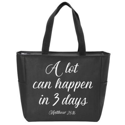 A Lot Can Happen In 3 Days Easter Good Friday Zip Tote Bag