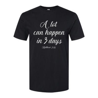 A Lot Can Happen In 3 Days Easter Good Friday Softstyle CVC T-Shirt