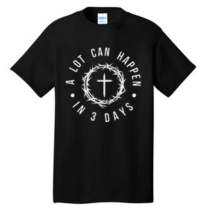 A Lot Can Happen In Three Days Women Christian Easter Tall T-Shirt