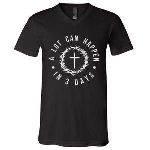 A Lot Can Happen In Three Days Women Christian Easter V-Neck T-Shirt