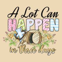 A Lot Can Happen in 3 Days gift for Easter Day Drawstring Bag