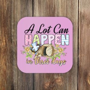 A Lot Can Happen in 3 Days gift for Easter Day Coaster