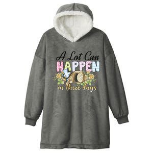 A Lot Can Happen in 3 Days gift for Easter Day Hooded Wearable Blanket