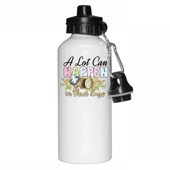 A Lot Can Happen in 3 Days gift for Easter Day Aluminum Water Bottle