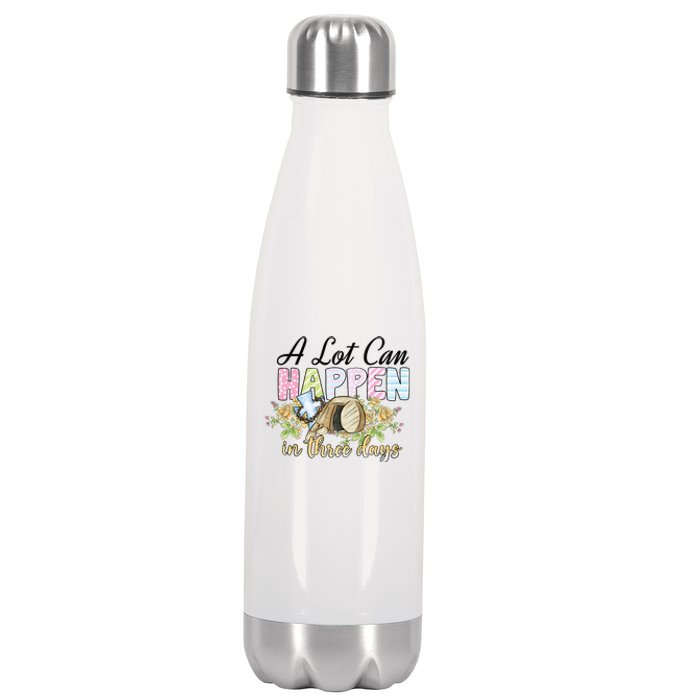 A Lot Can Happen in 3 Days gift for Easter Day Stainless Steel Insulated Water Bottle