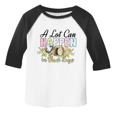 A Lot Can Happen in 3 Days gift for Easter Day Toddler Fine Jersey T-Shirt
