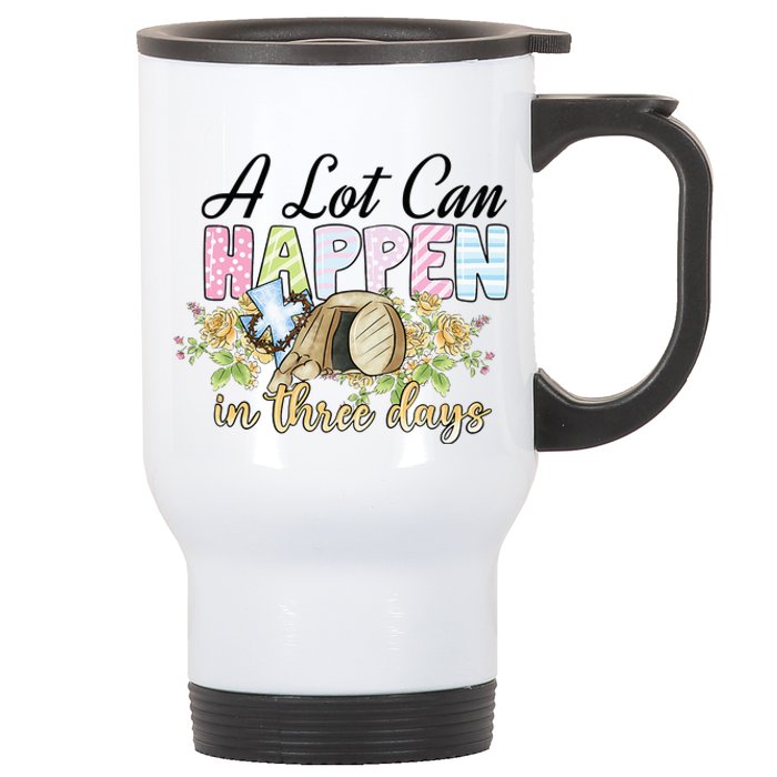 A Lot Can Happen in 3 Days gift for Easter Day Stainless Steel Travel Mug